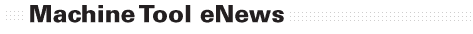 MACHINE TOOL eNEWS
